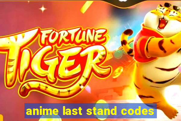 anime last stand codes